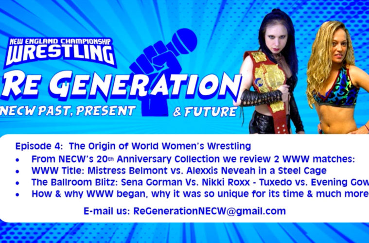 NECW's ReGeneration Podcast - Episode 4: The Origin of World Women's Wrestling