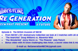 NECW's ReGeneration Podcast - Episode 6: The British Invasion of NECW