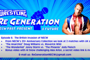 NECW's ReGeneration Podcast - Episode 6: The British Invasion of NECW