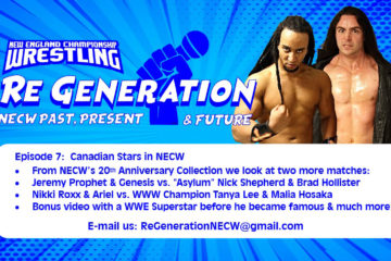 NECW's ReGeneration Podcast - Episode 7: Canadian Stars in NECW, Bonus Video & More!