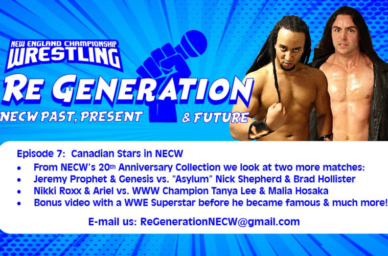 NECW's ReGeneration Podcast - Episode 7: Canadian Stars in NECW, Bonus Video & More!