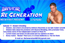 NECW's ReGeneration Podcast - Episode 17: Modern Wrestling