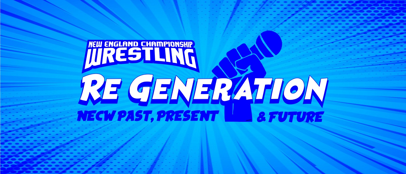 The Premiere Episode of the NECW ReGeneration Podcast is Here!