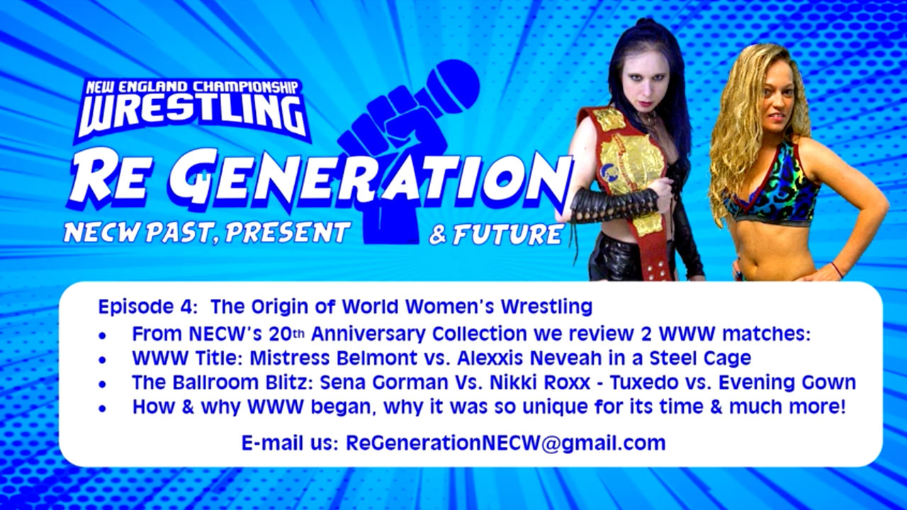 NECW's ReGeneration Podcast - Episode 4: The Origin of World Women's Wrestling