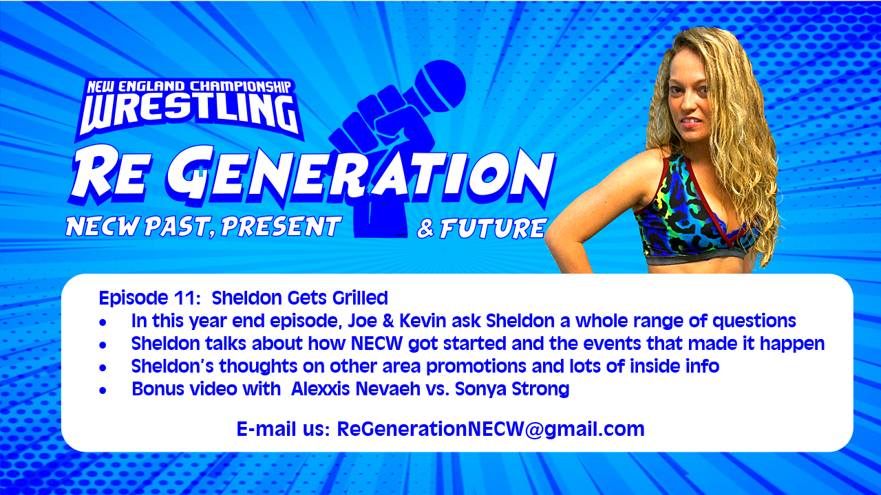 NECW's ReGeneration Podcast - Episode 11: Sheldon gets Grilled