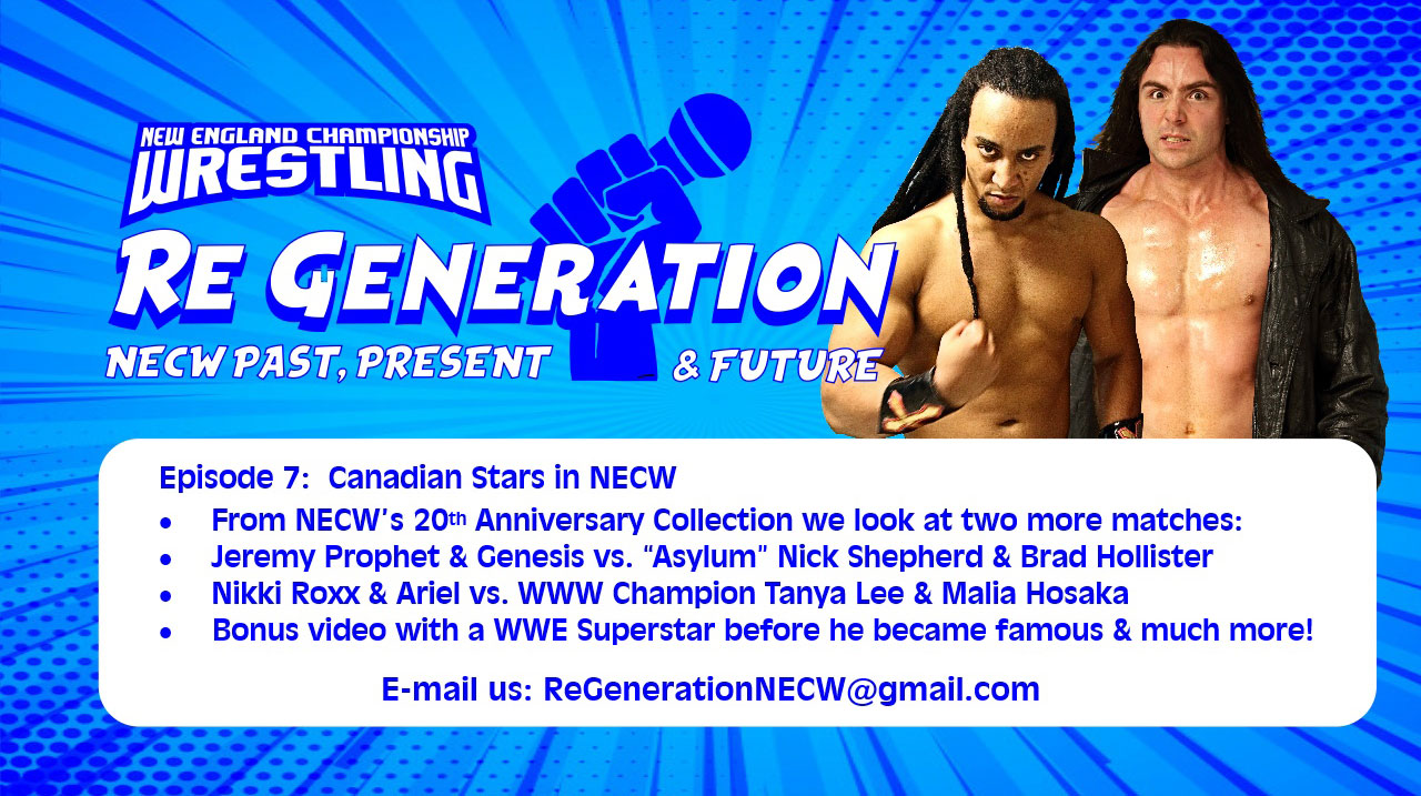 NECW's ReGeneration Podcast - Episode 7: Canadian Stars in NECW, Bonus Video & More!