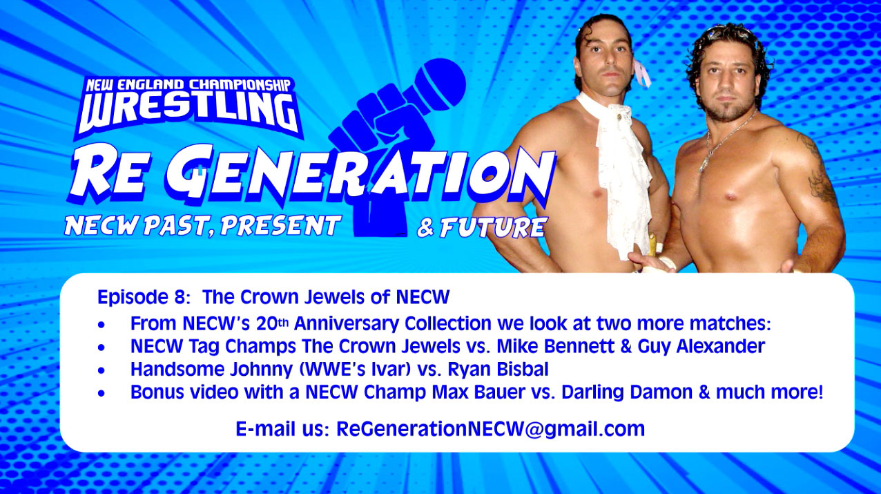 NECW's ReGeneration Podcast - Episode 8: A Celebration of The Crown Jewels