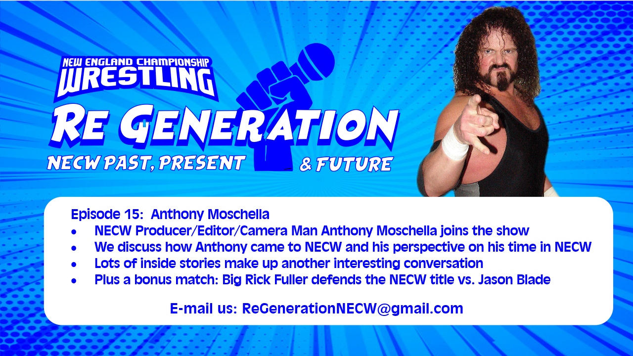 NECW's ReGeneration Podcast - Episode 15: Anthony Moschella