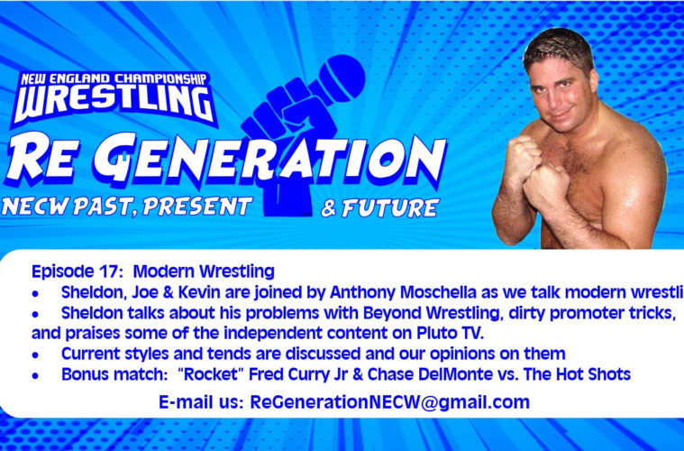NECW's ReGeneration Podcast - Episode 17: Modern Wrestling